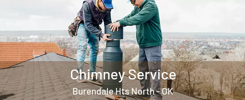 Chimney Service Burendale Hts North - OK