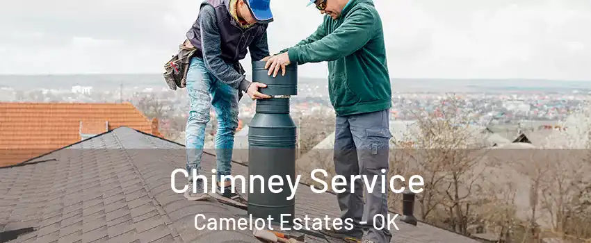 Chimney Service Camelot Estates - OK