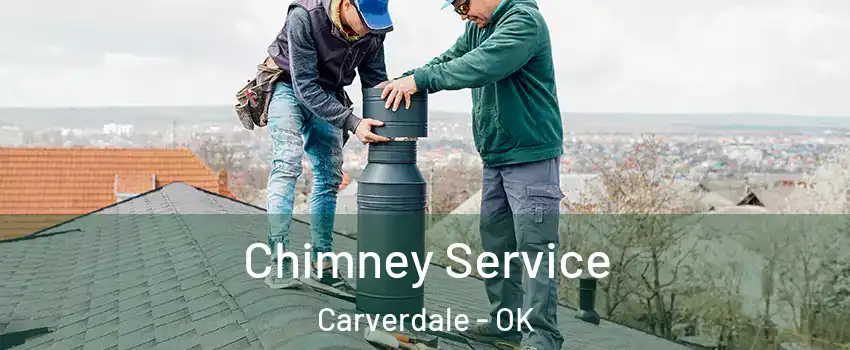 Chimney Service Carverdale - OK