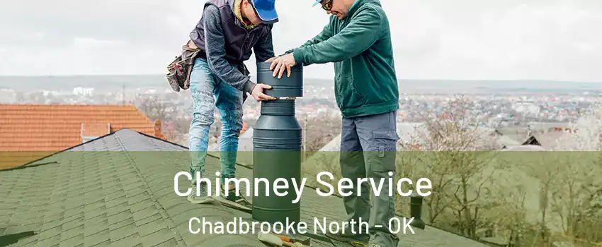 Chimney Service Chadbrooke North - OK