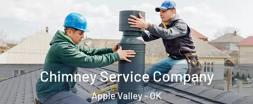 Chimney Service Company Apple Valley - OK