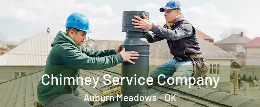 Chimney Service Company Auburn Meadows - OK