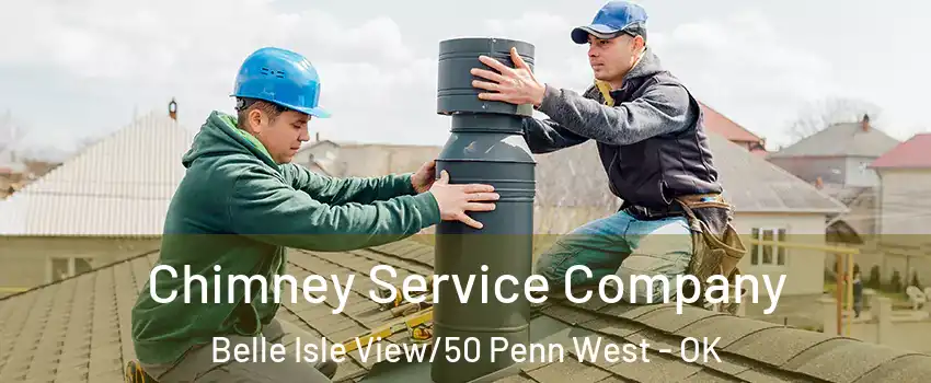 Chimney Service Company Belle Isle View/50 Penn West - OK