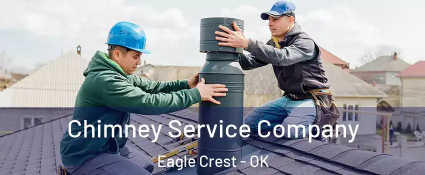 Chimney Service Company Eagle Crest - OK