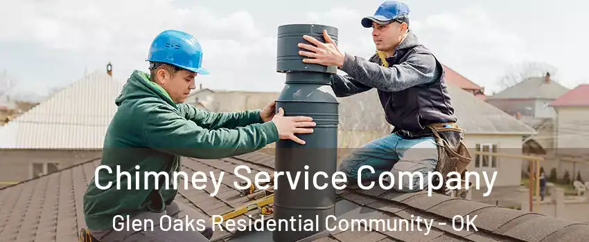 Chimney Service Company Glen Oaks Residential Community - OK
