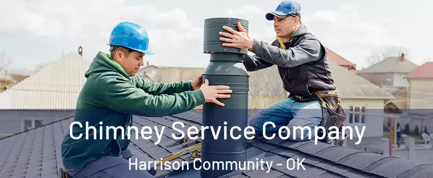 Chimney Service Company Harrison Community - OK