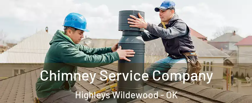 Chimney Service Company Highleys Wildewood - OK