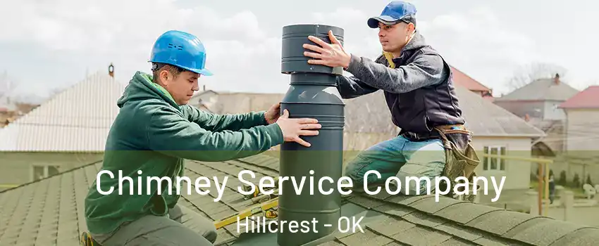 Chimney Service Company Hillcrest - OK