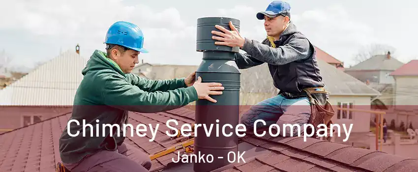 Chimney Service Company Janko - OK