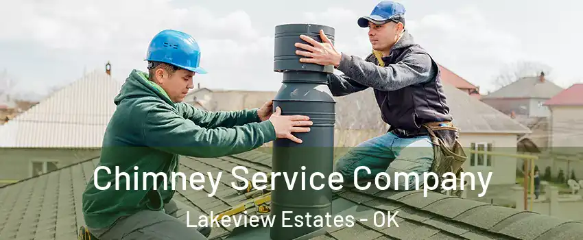 Chimney Service Company Lakeview Estates - OK
