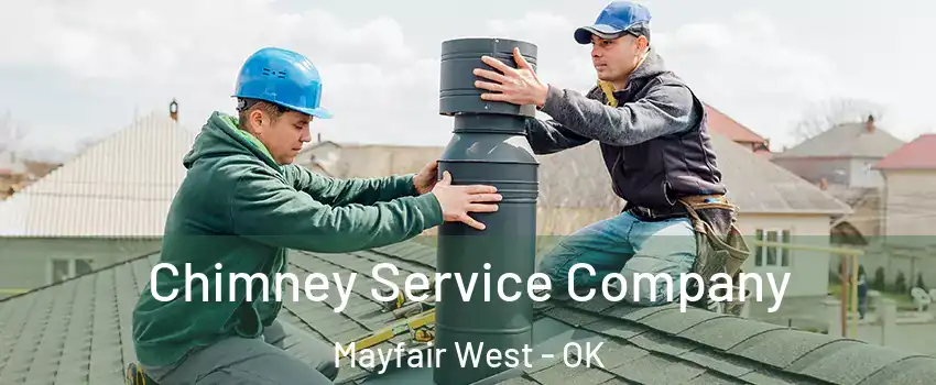 Chimney Service Company Mayfair West - OK