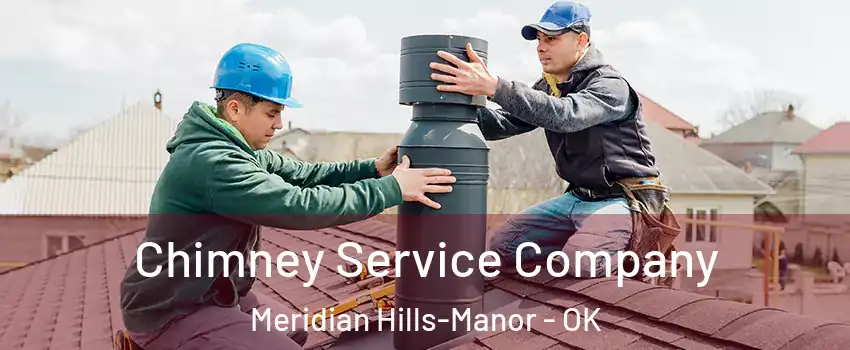 Chimney Service Company Meridian Hills-Manor - OK