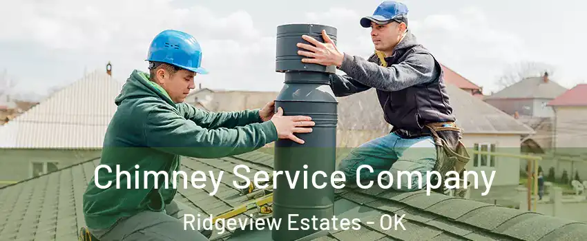 Chimney Service Company Ridgeview Estates - OK