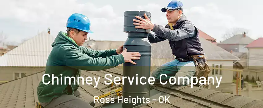 Chimney Service Company Ross Heights - OK