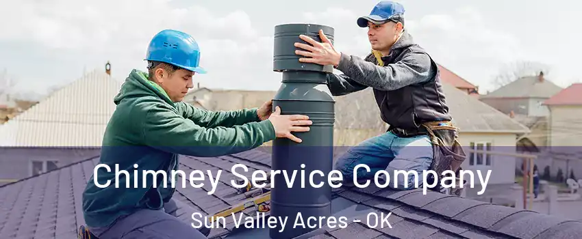 Chimney Service Company Sun Valley Acres - OK
