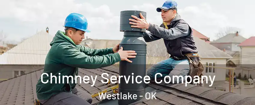 Chimney Service Company Westlake - OK