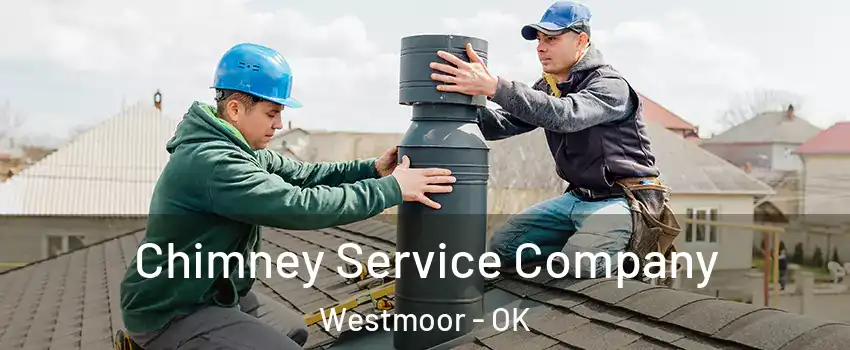 Chimney Service Company Westmoor - OK