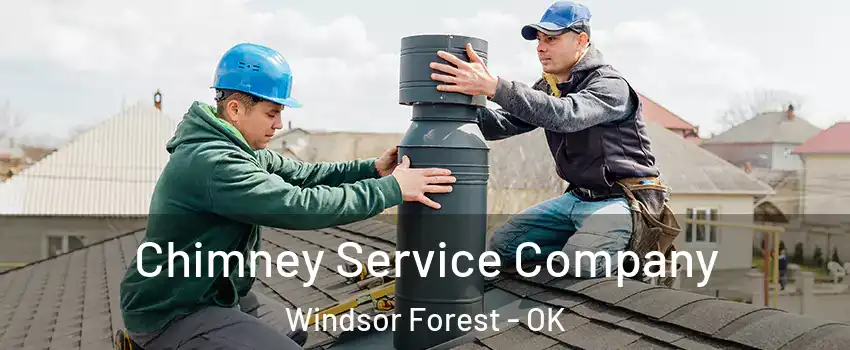 Chimney Service Company Windsor Forest - OK