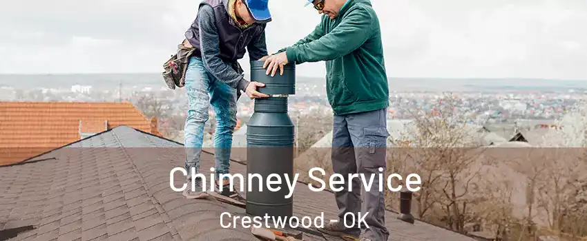 Chimney Service Crestwood - OK