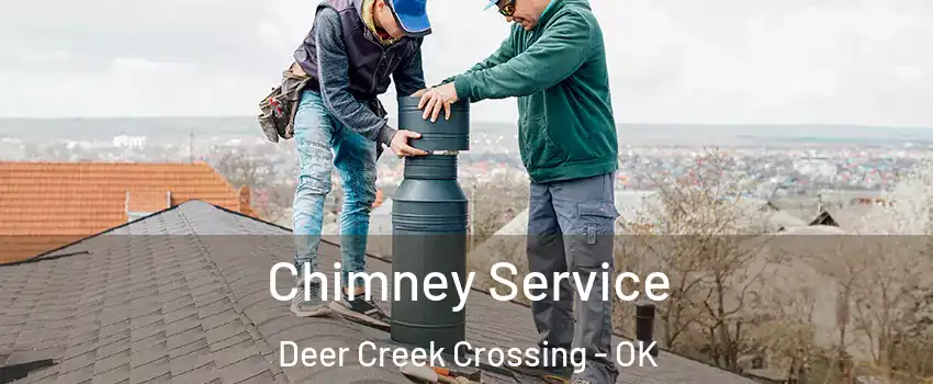 Chimney Service Deer Creek Crossing - OK
