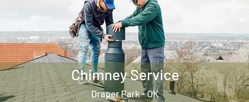 Chimney Service Draper Park - OK