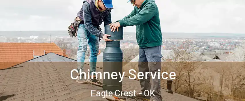 Chimney Service Eagle Crest - OK