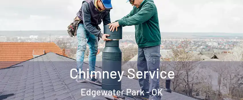 Chimney Service Edgewater Park - OK