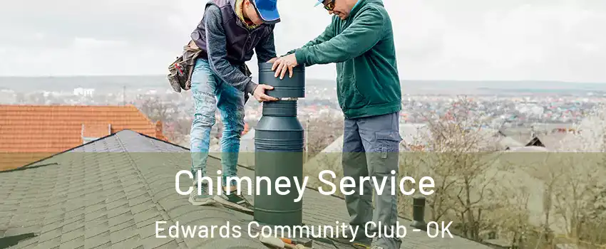 Chimney Service Edwards Community Club - OK