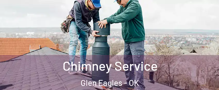Chimney Service Glen Eagles - OK