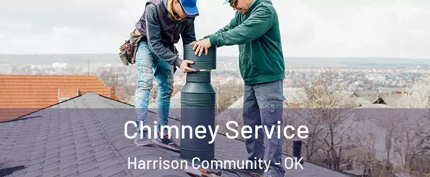 Chimney Service Harrison Community - OK