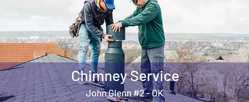Chimney Service John Glenn #2 - OK