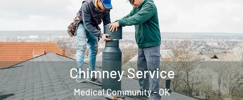 Chimney Service Medical Community - OK