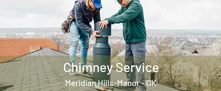 Chimney Service Meridian Hills-Manor - OK