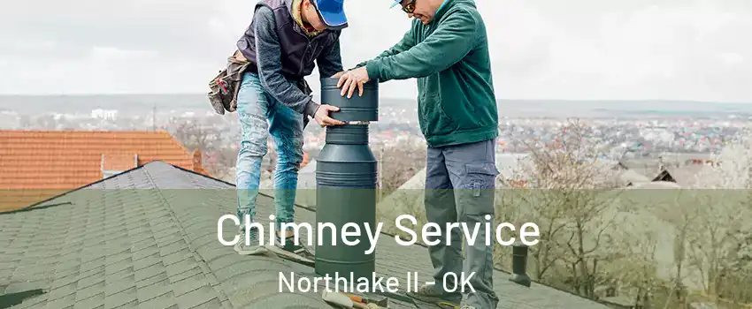 Chimney Service Northlake II - OK