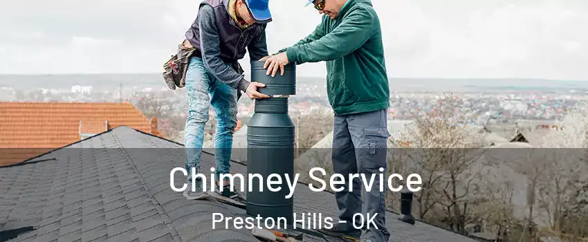 Chimney Service Preston Hills - OK