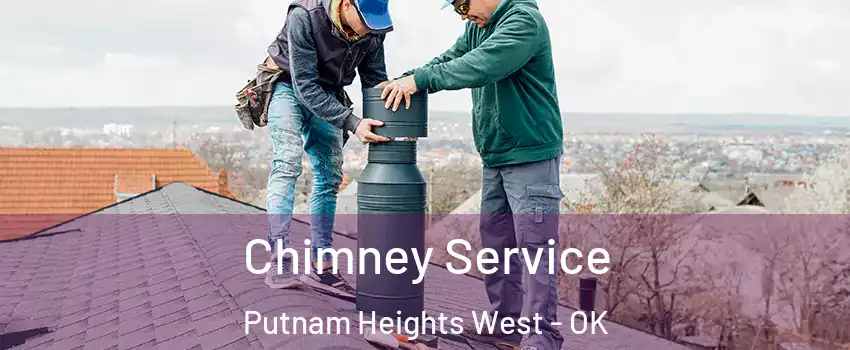 Chimney Service Putnam Heights West - OK