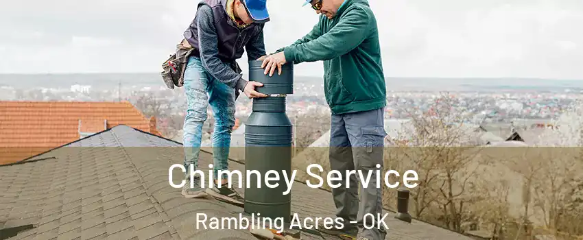 Chimney Service Rambling Acres - OK