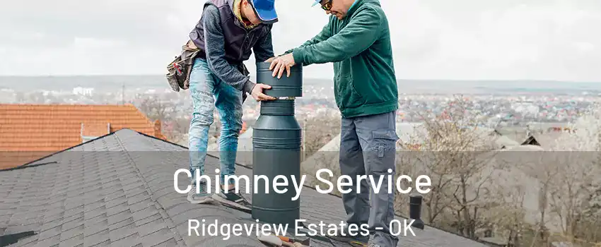 Chimney Service Ridgeview Estates - OK
