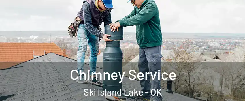 Chimney Service Ski Island Lake - OK