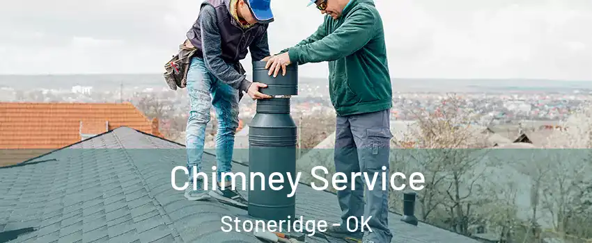 Chimney Service Stoneridge - OK