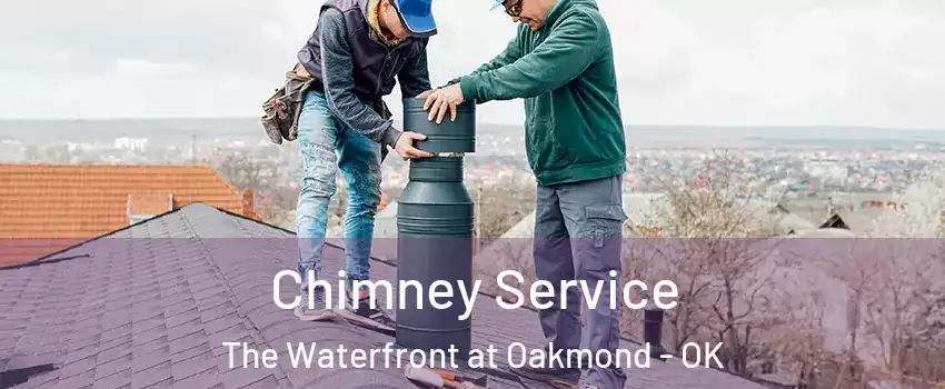 Chimney Service The Waterfront at Oakmond - OK