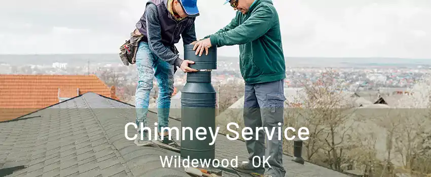 Chimney Service Wildewood - OK