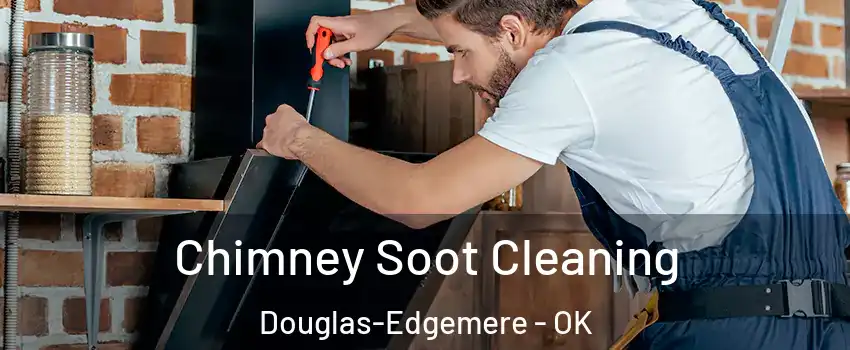 Chimney Soot Cleaning Douglas-Edgemere - OK