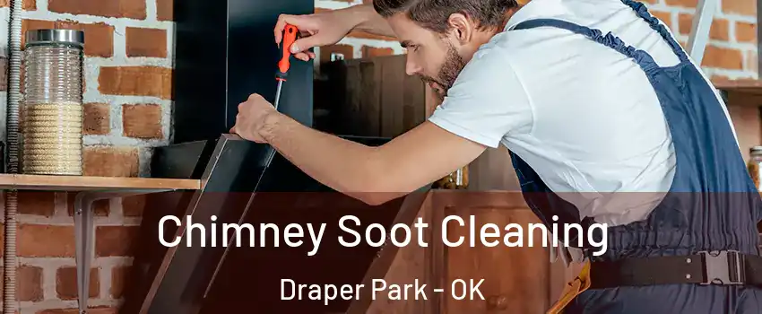 Chimney Soot Cleaning Draper Park - OK