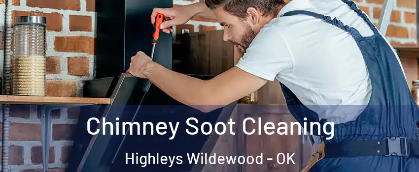 Chimney Soot Cleaning Highleys Wildewood - OK