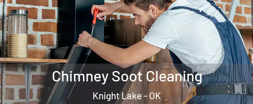 Chimney Soot Cleaning Knight Lake - OK