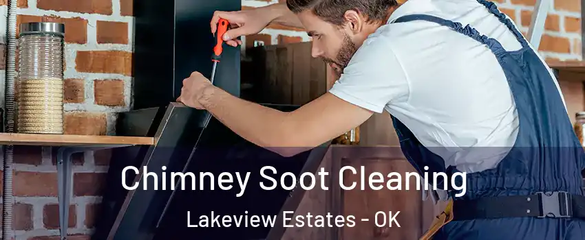 Chimney Soot Cleaning Lakeview Estates - OK