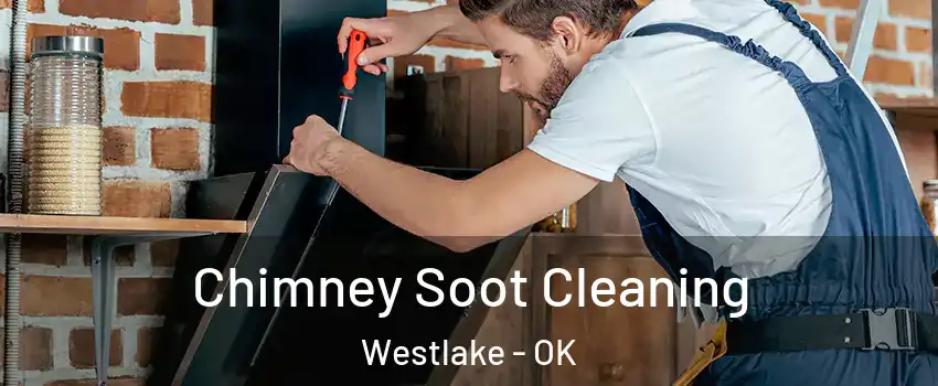 Chimney Soot Cleaning Westlake - OK
