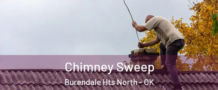 Chimney Sweep Burendale Hts North - OK
