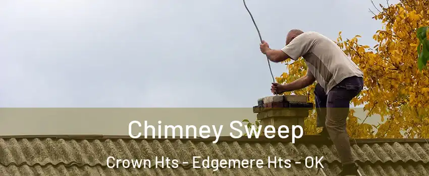 Chimney Sweep Crown Hts - Edgemere Hts - OK